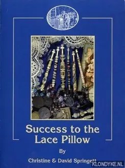 Laatste Versie Success To The Lace Pillow - Springett, Christine & David
