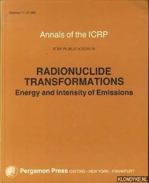 Gratis Verzending Radionuclide Transformations: Energy and Intensity of Emissions (Annals of the ICRP, Volumes 11-13) - Diverse auteurs