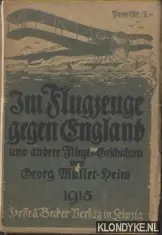 Uitverkoop Im Flugzeuge gegen England und andere Flieger-Geschichten - Müller-Heim, Georg