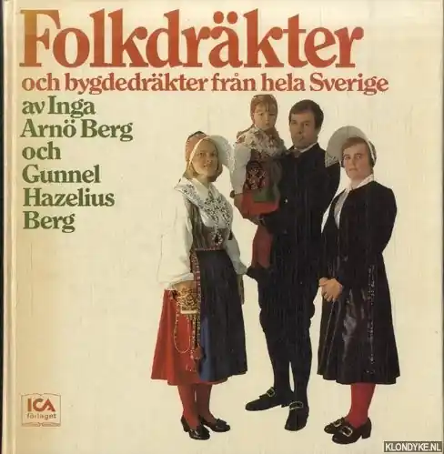 Folkdräkter. Och bygdedräkter från hela Sverige - Berg, Inga Arnö & Gunnel Hazelius Berg Korting