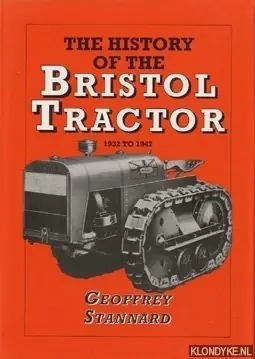 The history of the Bristol tractor 1932 to 1947 - Stannard, Geoff Merkproduct