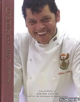 Hete Deal Bon appétit, Mr President. From the kitchen of Hilton Little, chef to the president of South Africa - Clack, Jay