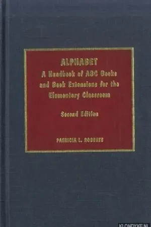 Alphabet. A Handbook of ABC Books and Book Extensions for the Elementary Classroom - Roberts, Patricia L. Superprijs
