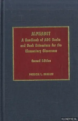 Alphabet. A Handbook of ABC Books and Book Extensions for the Elementary Classroom - Roberts, Patricia L. Superprijs
