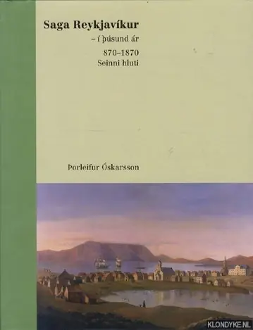 Saga Reykjavíkur í þúsund ár: 870-1870. Seinni hluti - Óskarsson, Þorleifur Flitsaanbieding