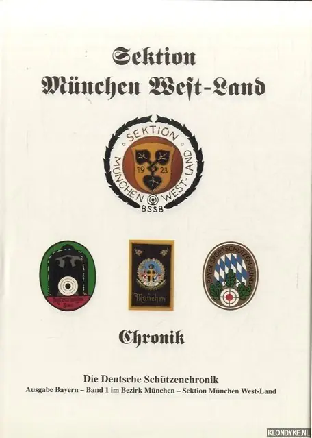 Sektion München West-Land. Chronik. Die Deutsche Schützenchronik. Ausgabe Bayern, Band 1 im Bezirk München - Sektion München West-Land - Wittmann, Dieter Lage Prijs