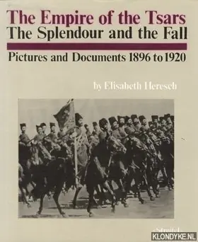 Lage Kosten The Empire of the Tsars. The Splendour and the Fall. Pictures and Documents 1896 to 1920 - Heresch, Elisabeth