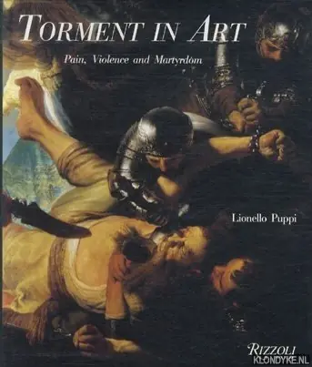 Torment in Art Pain Violence and Martyrdom - Puppi, Lionello Koop Online