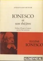 Ionesco et son theatre. Preface d'Eugene Ionesco suivie d'un entretien - Kamyabi Mask, Ahmad Seizoensaanbieding