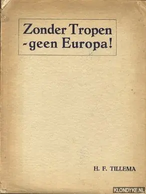 Meest Verkocht Zonder Tropen geen Europa! - Tillema, H.F.
