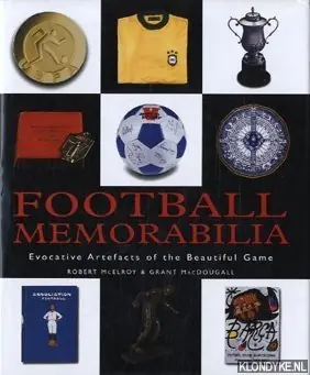 Football memorabilia: evocative artefacts of the beautiful game - McElroy, Robert Rechtstreeks Van De Fabrikant