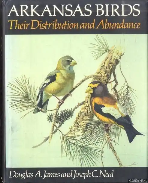 Arkansas Birds. Their Distribution and Abundance - James, Douglas A. & Joseph C. Neal Must-Have