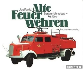 Alte Feuerwehren. Sonderfahrzeuge-Raritäten - Paulitz, Udo Gereduceerde Prijs
