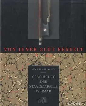 . . . Von jener glut beseelt. Geschichte der staatskapelle Weimar - Huschke, Wolfram Voordeelprijs