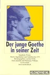 Alleen Vandaag Der junge Goethe in seiner Zeit. Samtliche Werke, Briefe, Tagebucher und Schriften bis 1775 - Johann Wolfgang von Goethe