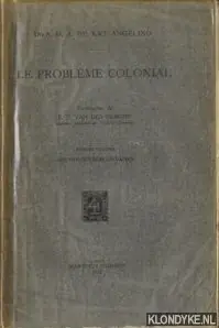 Le problème colonial. Second volume. Les Indes-Néerlandaises - Kat Angelino, Dr. A.D.A. de Lage Kosten