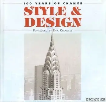 100 years of change. Style & Design - Knowles, Eric (Foreword by) Hete Deal