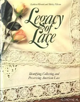 Veilige Betaling Legacy of Lace. Identifying, Collecting, and Preserving American Lace - Warnick, Kathleen Nilsson, Shirley
