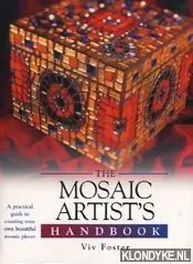 The mosaic artist's handbook: a practical guide to creating your own beautiful mosaic pieces - Foster, Viv Koop Vandaag