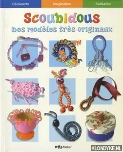 Nu Kopen Scoubidous. Des modèles très originaux. Découverte, imagination, Réalisation - Glachant, Delphine & Bailly, Anne-Sophie