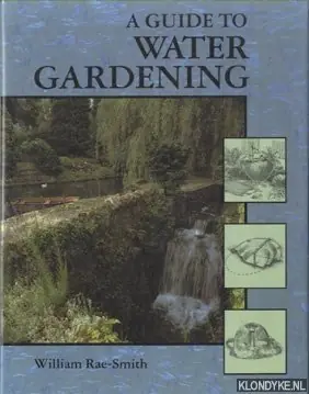 A Guide to Water Gardening - Rae-Smith, William Tijdelijk Beschikbaar
