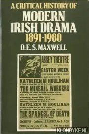 A Critical History of Modern Irish Drama 1891-1980 - Maxwell, D. E. S. Flitsaanbieding