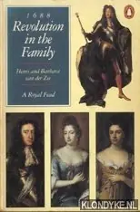 1688. Revolution in the family. A royal feud - Zee, Henri and Barbara van der Koopje