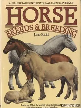 Koop Online An illustrated international encyclopedia of Horses breeds & breeding - Kidd, Jane