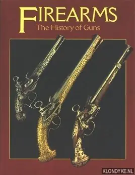 Firearms. The History of Guns - Wilkinson, Frederick (introduction) Gecertificeerd