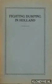 Fighting dumping in Holland - Huffnagel, G.E. Lage Prijs