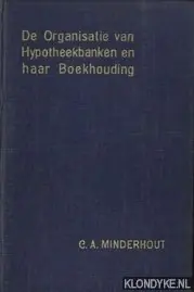 Dagaanbieding De organisatie van Hypotheekbanken en haar boekhouding - Minderhout, C.A.