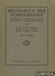 Uitverkoop Beginselen der nomographie. Beknopte handleiding voor graphische formule-berekening - Heux, J.W.N. le