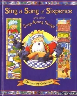 Sing a song of sixpence and other sing-along-songs - Diverse auteurs Gecertificeerd