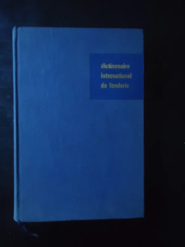 Dictionnaire international de Fonderie - Div Bestel Nu