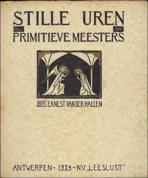 Stille uren bij primitieve meesters, ** GESIGNEERD / opdracht ! - VAN DER HALLEN, Ernest; Must-Have