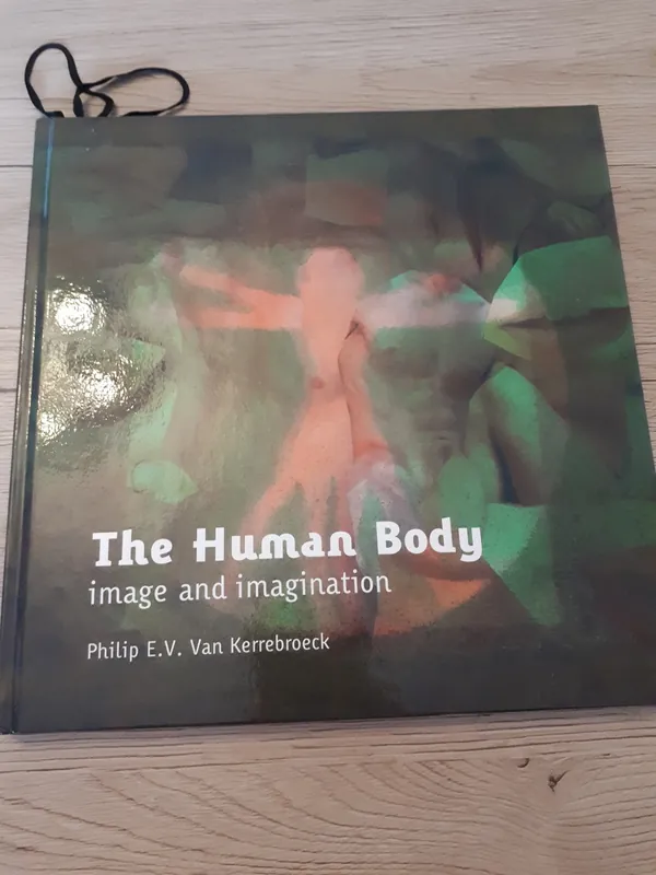 The human body image and imagination - Philip E.V. van Kerrebroeck Laatste Kans