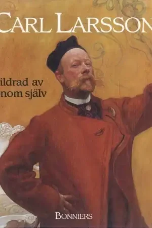 Uitverkoop Carl Larsson. Skildrad av honom själv - Alfons, Harriet & Sven Alfons