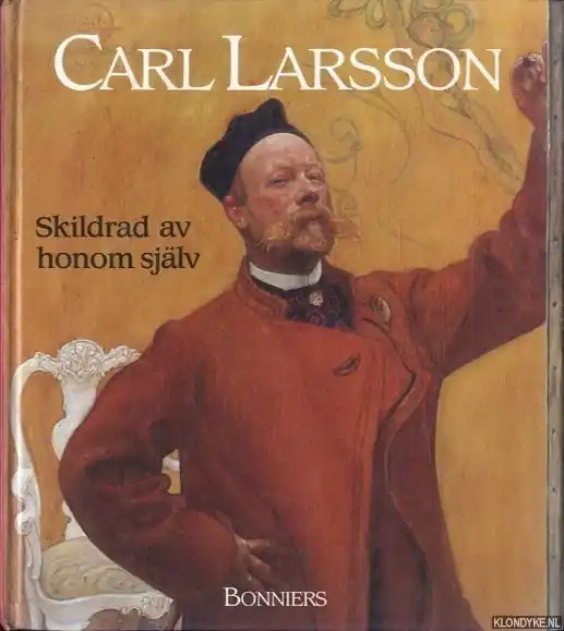 Uitverkoop Carl Larsson. Skildrad av honom själv - Alfons, Harriet & Sven Alfons
