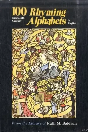 Betrouwbaar 100 Nineteenth-Century Rhyming Alphabets in English - Baldwin, Ruth M.