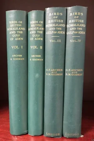 The Birds of British Somaliland and the Gulf of Aden. Their Life Histories, Breeding Habits and Eggs (4 volumes) - Archer, G.F. & E.M. Godman Must-Have