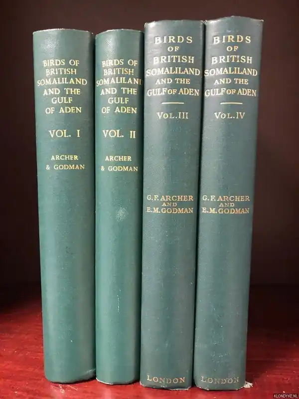 The Birds of British Somaliland and the Gulf of Aden. Their Life Histories, Breeding Habits and Eggs (4 volumes) - Archer, G.F. & E.M. Godman Must-Have