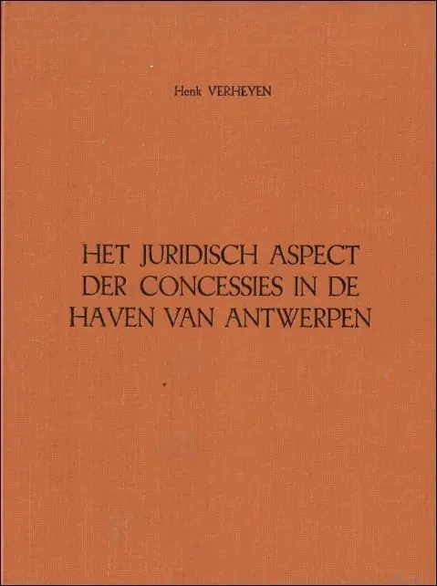 Gratis Verzending HET JURIDISCH ASPECT DER CONCESSIES IN DE HAVEN VAN ANTWERPEN. - VERHEYEN, HENK.