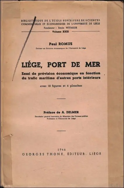 LIEGE, PORT DE MER. ESSAI DE PREVISION ECONOMIQUE EN FONCTION DU TRAFIC MARITIME D'AUTRES PORTS INTERIEURS. - ROMUS, P. Express Levering