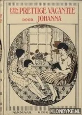 Alleen Vandaag Een prettige vacantie en andere verhalen - Johanna