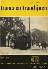 Betaalbaar Trams en tramlijnen: 65 jaar elektrische tram in Den Haag - Bock, R.F. de
