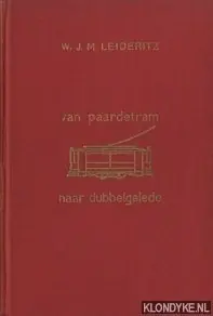 Express Levering Van Paardetram naar dubbelgelede, de roemrijke geschiedenis van de Amsterdamse tram (en bus) in vogelvlucht - Leideritz, W.J.M.