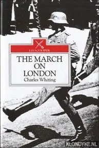 The march on London: covert operations in the Battle of the Bulge, December 1944 - Charles Whiting Fabrieksprijs