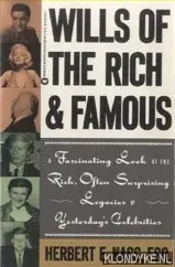 Beste Prijs Wills of the Rich & Famous. Fascinating Look at the Rich, Often Surprising Legacies of Yesterday's Celebrities - Nass, Herbert E.