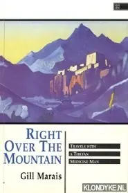 Gratis Verzending Right over the Mountain. Travels with a Tibetan Medicine Man - Marais, Gill