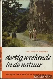 Gratis Retour Dertig weekends in de natuur. Wegwijzer voor trips in en buiten Nederland - Ouwehand, Maarten